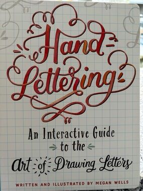 Hand-Lettering: An Interactive Guide to the Art of Drawing Letters